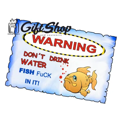 Warning don`t drink water..., magnet frigider mgs083